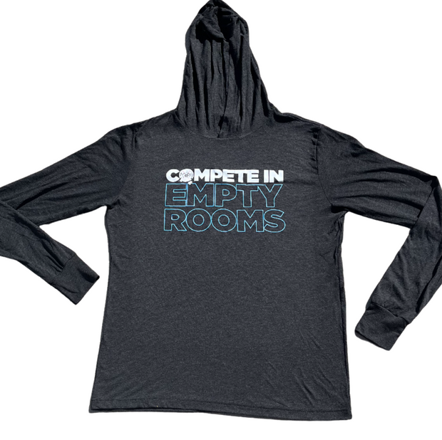 Hooded Long Sleeved Compete In Empty Rooms T-Shirt