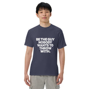 Be The Guy T Shirt